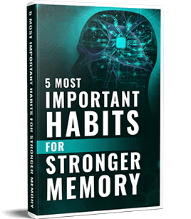 Free Bonus #3: 5 Most Important Habits For Stronger Memory